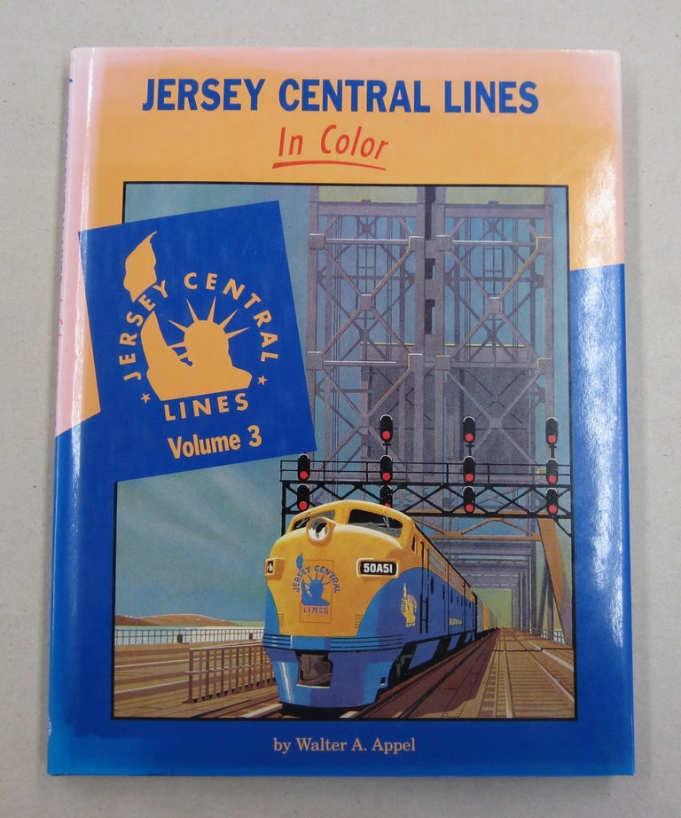 Item #61958 Jersey Central Lines in Color Volume 3. Walter A. Appel.