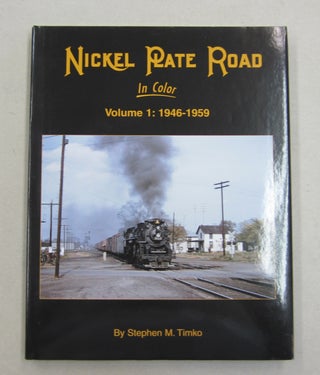 Item #61986 Nickel Plate Road In Color Volume 1: 1946-1959. Stephen M. Timko