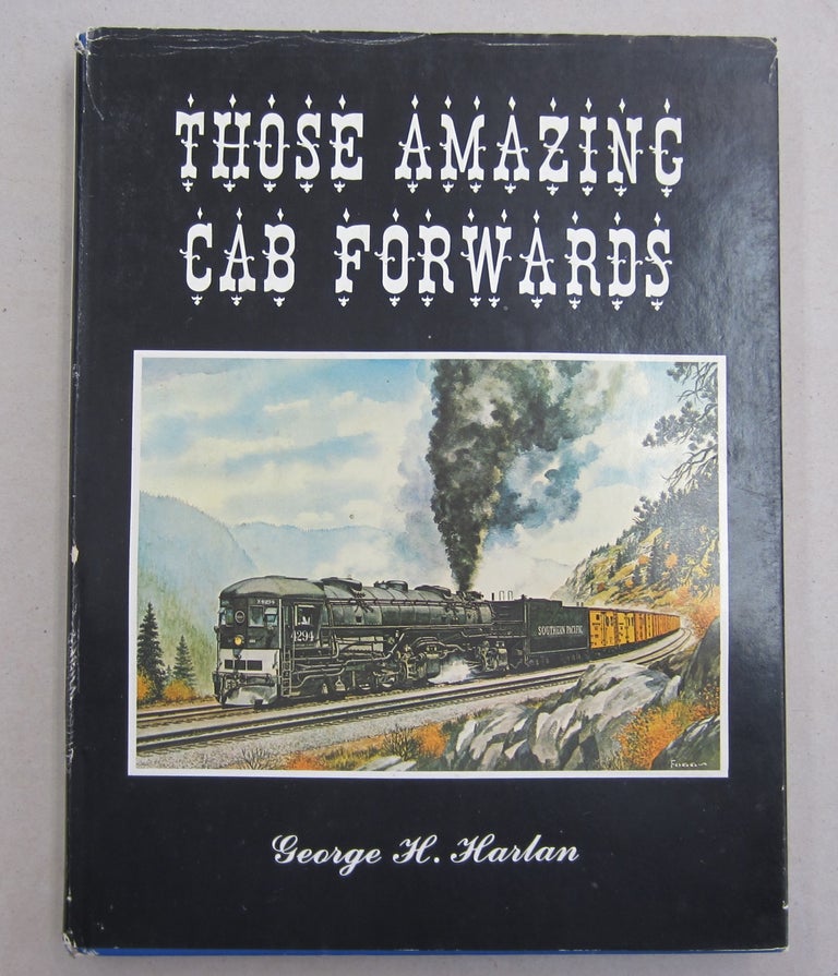 Item #62021 Those Amazing Cab Forwards. George H. Harlan.