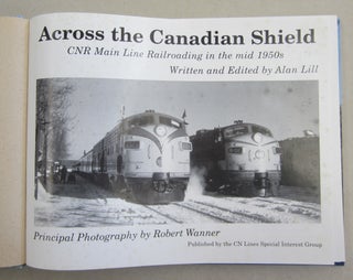 Across the Canadian Shield; CNR Main Line Railroading in the mid 1950s