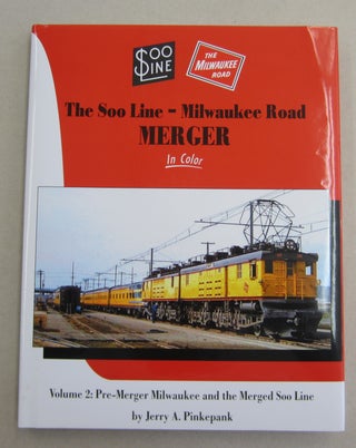 Item #62030 The Soo Line-Milwaukee Road Merger In Color Volume 2: More Pre-Merger Milwaukee and...