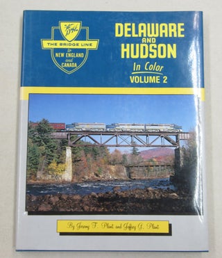 Item #62063 Delaware and Hudson in Color, Vol. 2. Jeremy F. Plant, Jeffrey G. Plant