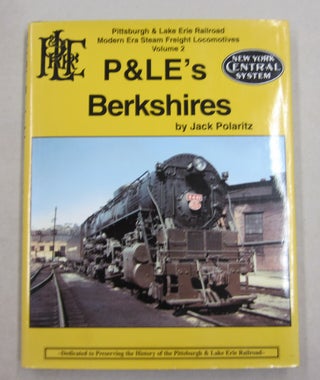 Item #62065 P & LE's Berkshires: Pittsburgh & Lake Erie Railroad Modern Era Steam Freight...