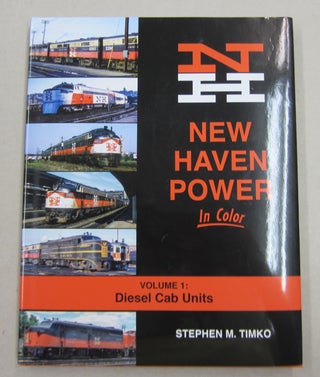 Item #62091 New Haven Power in Color Volume 1: Diesel Cab Units. Stephen M. Timko