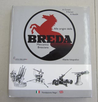 Item #62105 Alle Origini Della Breda Meccanica Bresciana Breda Arms The Illustrated History of...