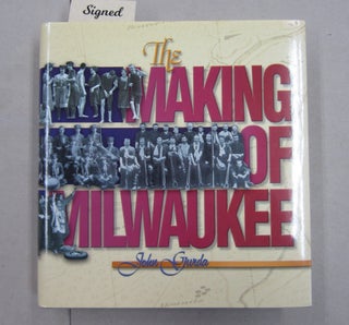 Item #62128 The Making of Milwaukee. John Gurda