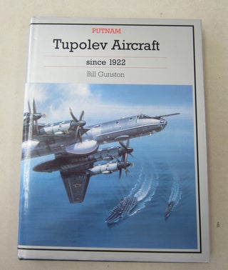 Item #62150 Tupolev Aircraft since 1922. Bill Gunston