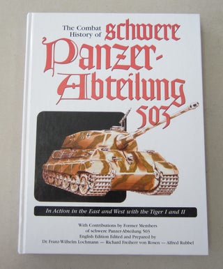 Item #62152 The Combat History of schwere Panzer-Abteilung 503, In Action in the East and West...