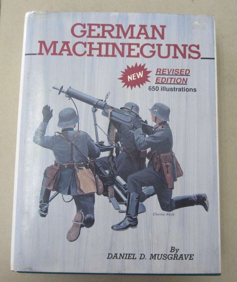 Item #62159 German Machineguns Revised Edition. Daniel D. Musgrave.