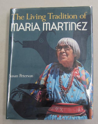Item #62195 The Living Tradition of Maria Martinez. Susan Peterson