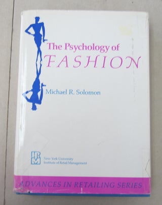 Item #62200 The Psychology of Fashion. Michael R. Solomon