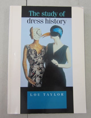 Item #62203 The Study of Dress History. Lou Taylor