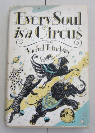 Item #62221 Every Soul Is a Circus. Vachel Lindsay