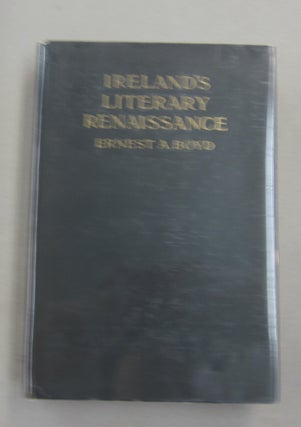 Item #62227 Ireland's Literary Renaissance. Ernest A. Boyd