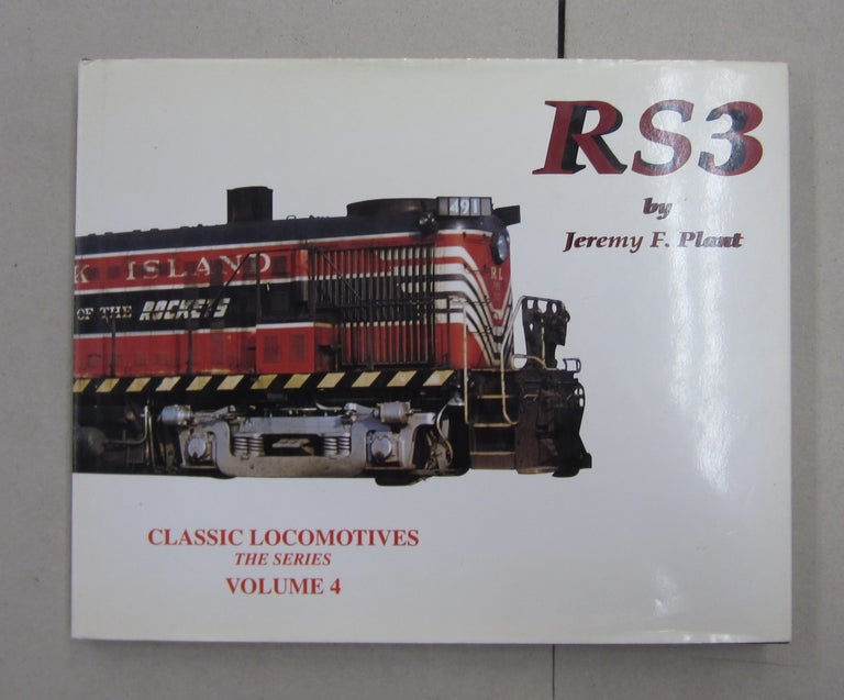 Item #62260 RS3: Classic Locomotives The Series Volume 4. Jeremy F. Plant.