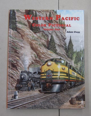 Item #62267 Western Pacific Color Pictorial - Volume One. Adam Clegg