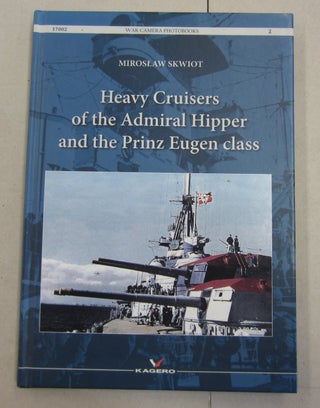 Item #62280 Heavy Cruisers Of The Admiral Hipper And Prinz Eugen Class (War Camera Photobooks)....