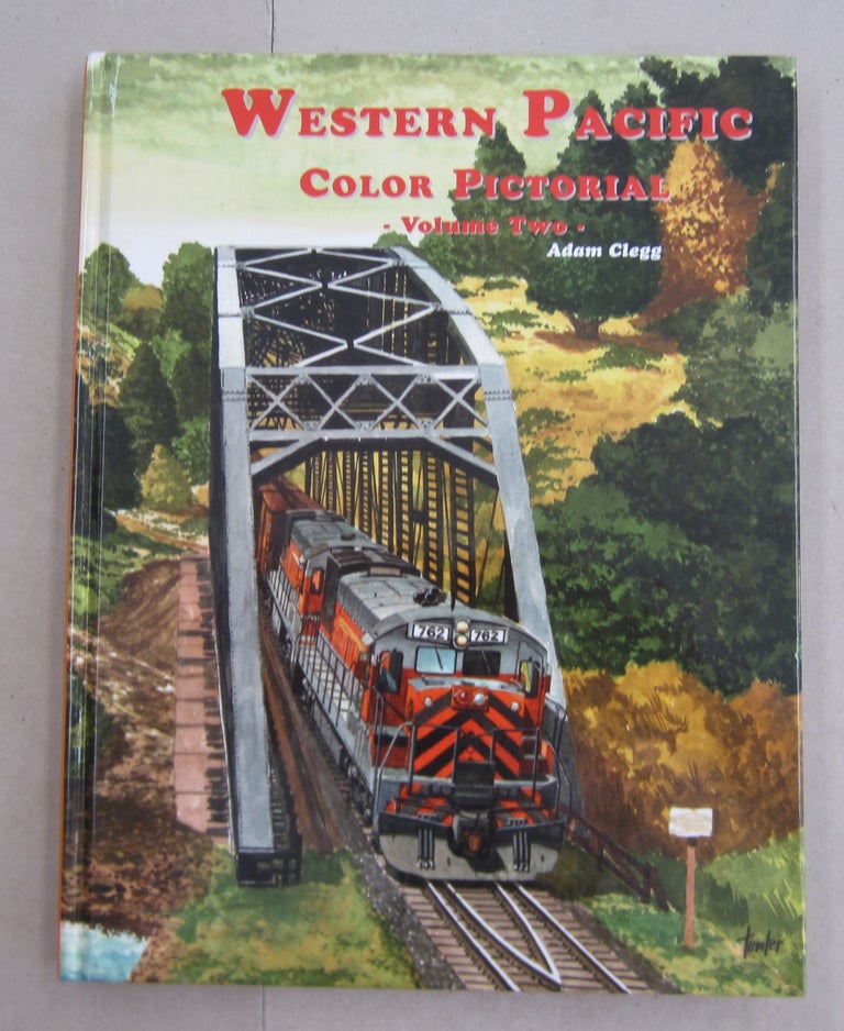 Item #62367 Western Pacific Color Pictorial - Volume Two. Adam Clegg.