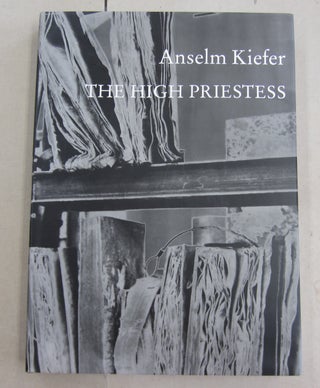 Item #62412 Anselm Kiefer: The High Priestess. Anselm Kiefer, Armin Zweite, Anne Seymour
