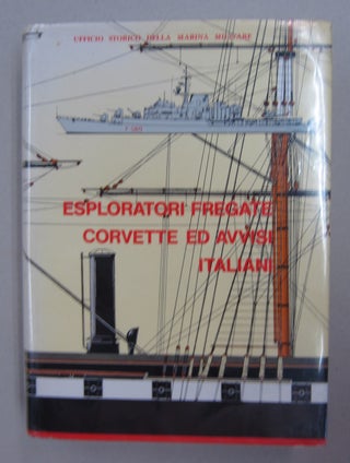 Item #62425 Exploratori Fregate Corvette Ed Avvisi Italiani. Franco Bargoni