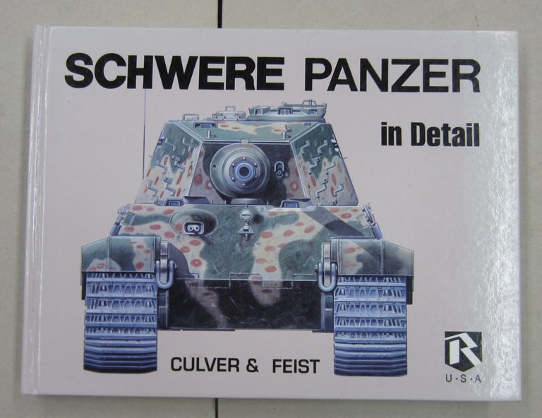 Item #62473 Schwere Panzer in Detail; Konigstiger, Jagdtiger, Elefant. Iwe Feist Bruce Culver.