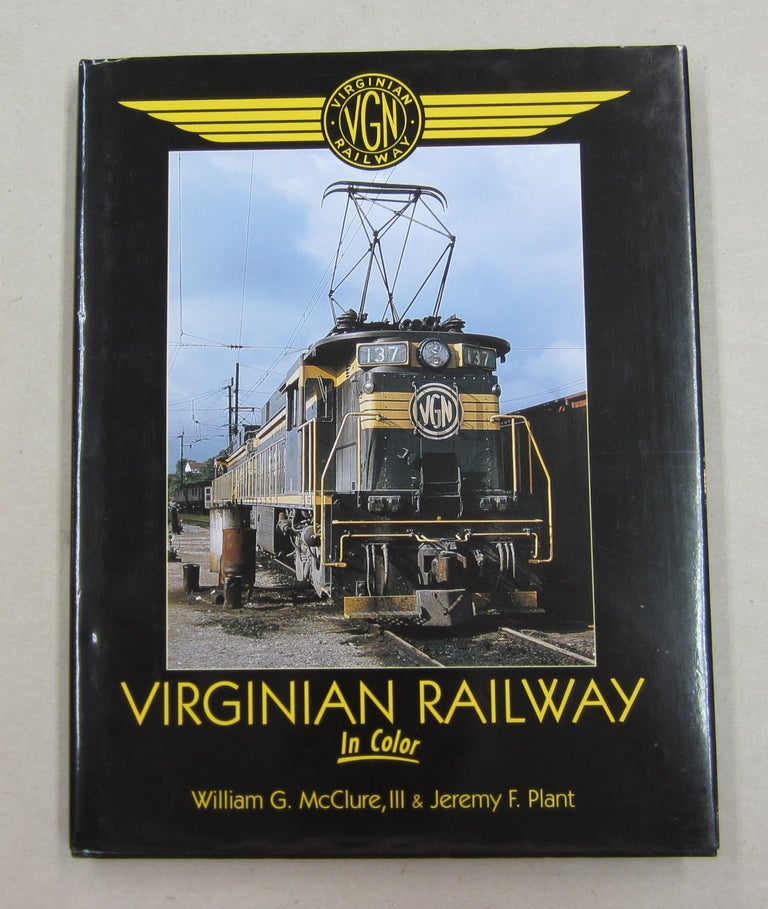 Item #62531 Virginian Railway in Color. III William G. McClure, Jeremy F. Plant.