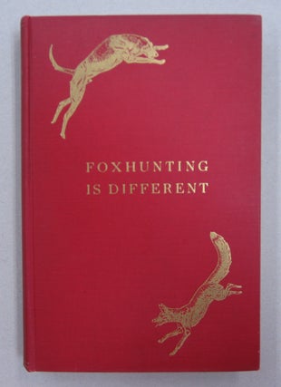 Item #62561 Foxhunting is Different. Samuel J. Henry