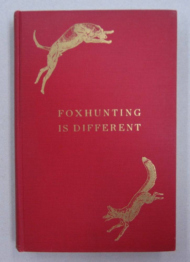 Item #62561 Foxhunting is Different. Samuel J. Henry.