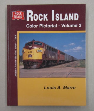 Item #62590 Rock Island Color Pictorial Volume 2: Motive Power Review 1960-1969. Louis A. Marre