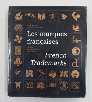 Item #62697 Les marques françaises. French Trademarks. 150 ans de graphisme 1824-1974. Edith....