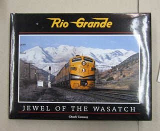 Item #62709 Rio Grande Jewel of the Wasatch. Chuck Conway
