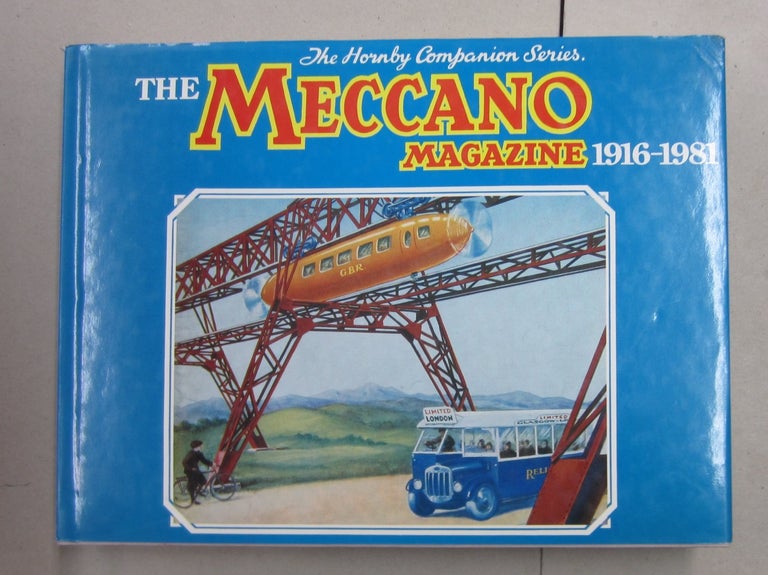 Item #62715 The Hornby Companion Series Vol. 7: The Meccano Magazine 1916-1981. Joseph Manduco.