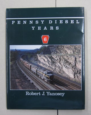 Item #62782 Pennsy Diesel Years. Robert J. Yanosey