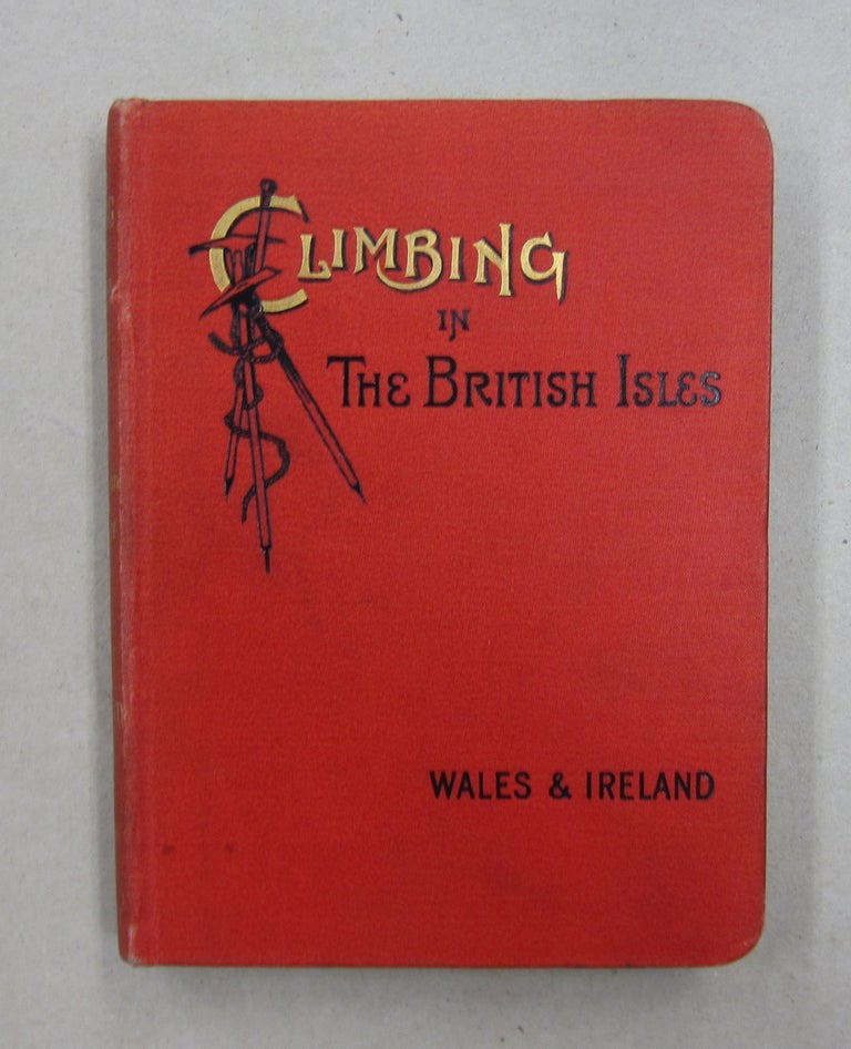 Item #62804 Climbing in the British Isles II - Wales and Ireland. H. C. Hart W. P. Haskett Smnith.