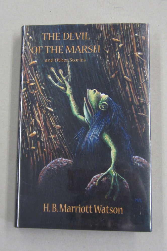 Item #62828 The Devil of the Marsh. H B. Marriott Watson.