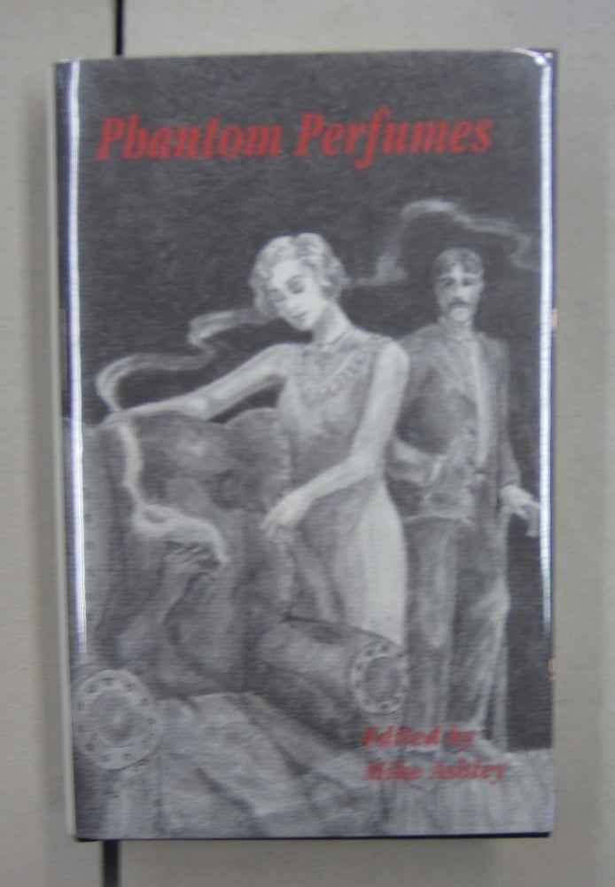 Item #62832 PHANTOM PERFUMES; Memories of Ghost Stories Magazine. Mike Ashley.