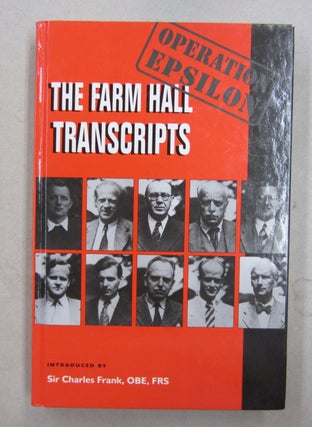 Item #62849 Operation Epsilon The Farm Hall Transcripts. Charles Frank
