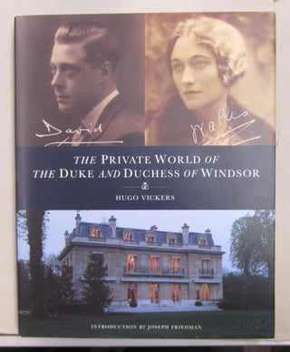Item #62853 The Private World of the Duke and Duchess of Windsor. Hugo Vickers