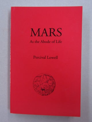 Item #62901 Mars as the Abode of Life. Percival Lowell