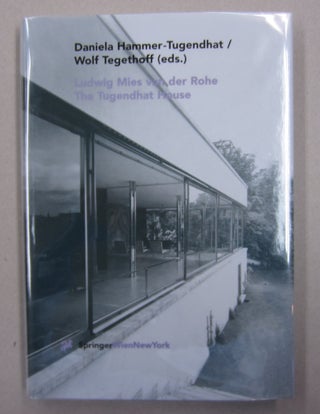 Item #63012 Ludwig Mies van der Rohe : The Tugendthat House. Daniela Hammer-Tugendhat