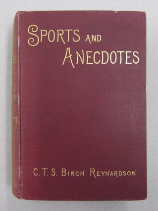 Item #63056 Sports & Anecdotes of Bygone Days; In England, Scotland, Ireland, Italy and the Sunny...