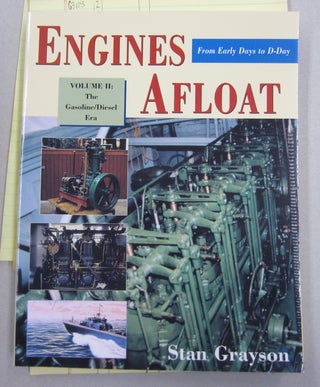 Item #63131 Engines Afloat Volume II: The Gasoline/Diesel Era. Stan Grayson