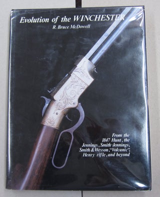 Item #63142 Evolution of the Winchester; From the 1847 Hunt, the Jennings, Smith-Jennings, Smith...