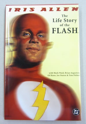 Item #63150 Life Story of Flash. Mark Waid Iris Allen, Tom Palmer, Joe Staton, Gil Kane, Brian...