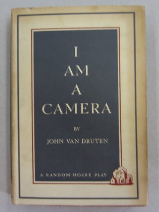 Item #63161 I Am A Camera; A Play in Three Acts. John Van Druten