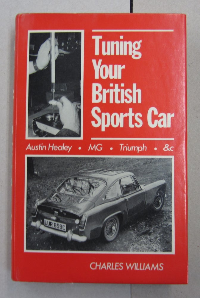 Item #63180 Tuning Your British Sports Car. Charles Williams.
