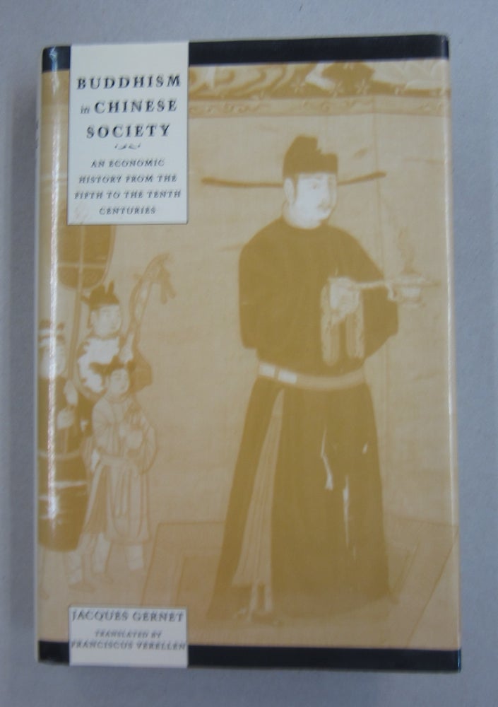 Item #63235 Buddhism in Chinese Society: An Economic History from the Fifth to the Tenth Centuries. Jacques Gernet.