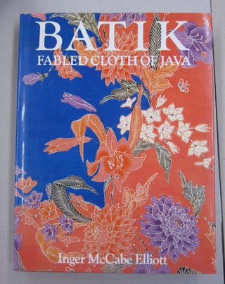 Item #63239 Batik: Fabled Cloth of Java. Inger Mccabe Elliott