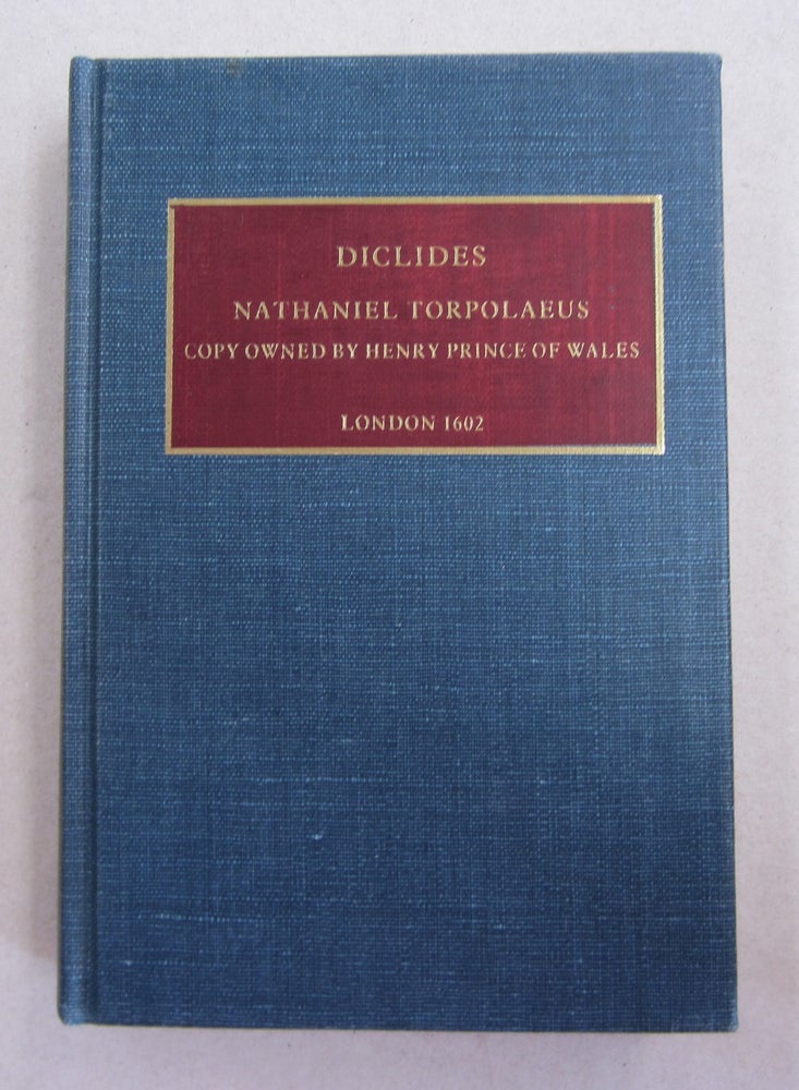 Item #63307 Diclides; A Reproduction of the Copy in the British Library Owned by Henry Prince of Wales. Nathaniel Torpolaeus, Nathaniel Torporley.