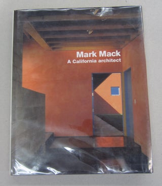 Item #63332 Mark Mack A California Architect. Diane Ghirardo
